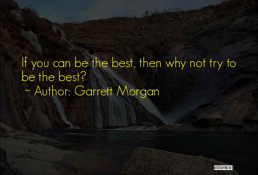 Garrett Morgan Quotes 1615330