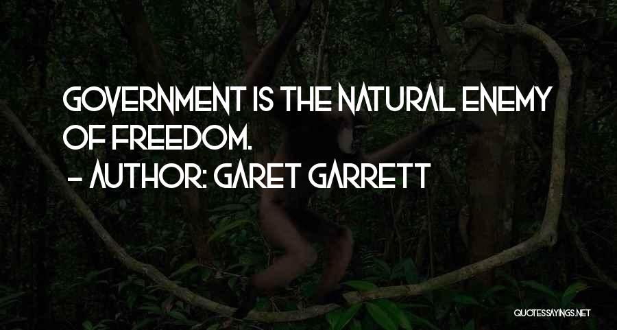 Garrett Quotes By Garet Garrett