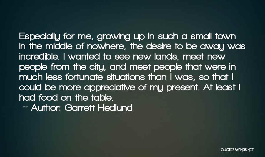 Garrett Quotes By Garrett Hedlund