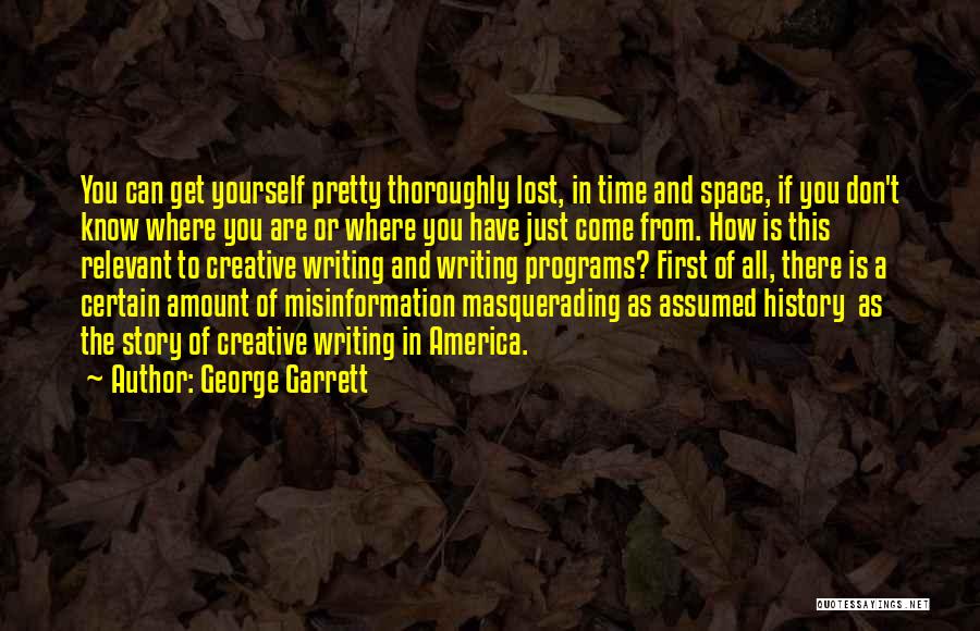 Garrett Quotes By George Garrett