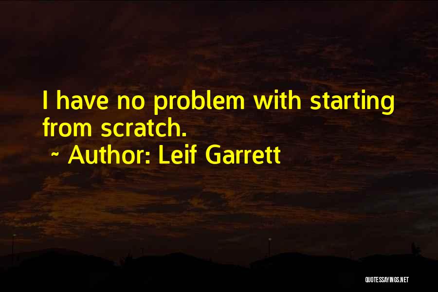 Garrett Quotes By Leif Garrett