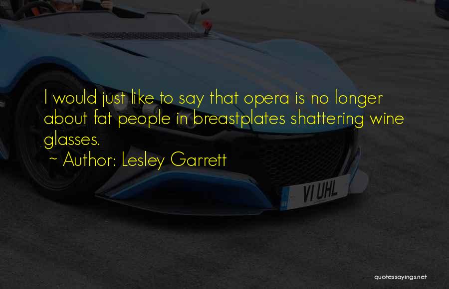 Garrett Quotes By Lesley Garrett