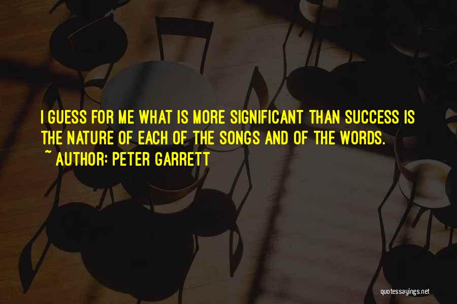 Garrett Quotes By Peter Garrett