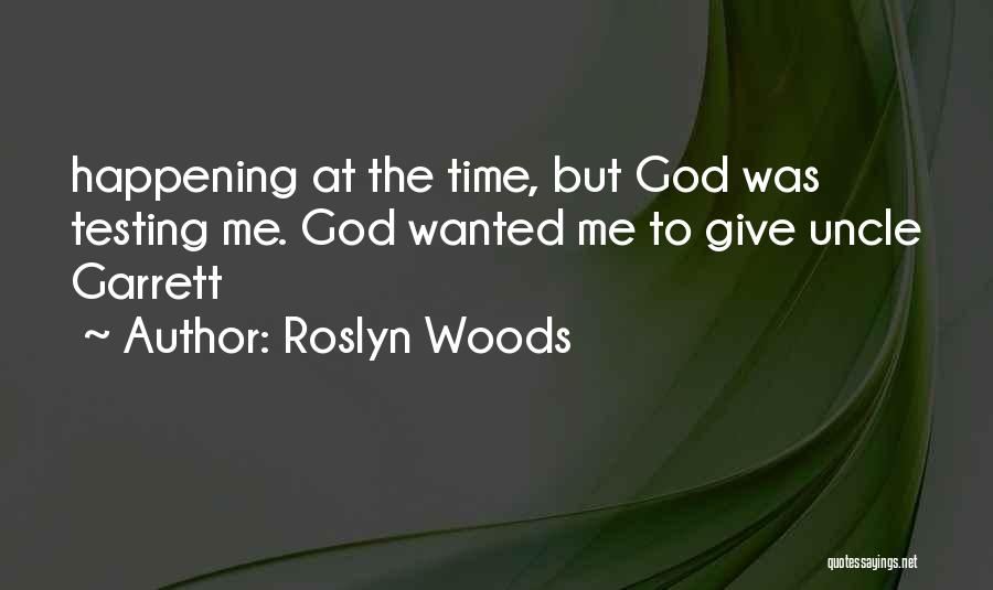 Garrett Quotes By Roslyn Woods