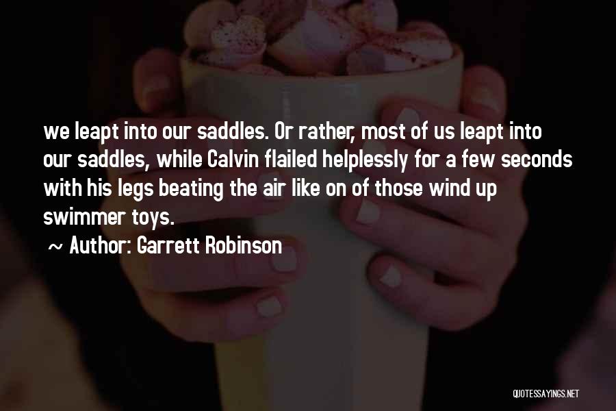 Garrett Robinson Quotes 1563974