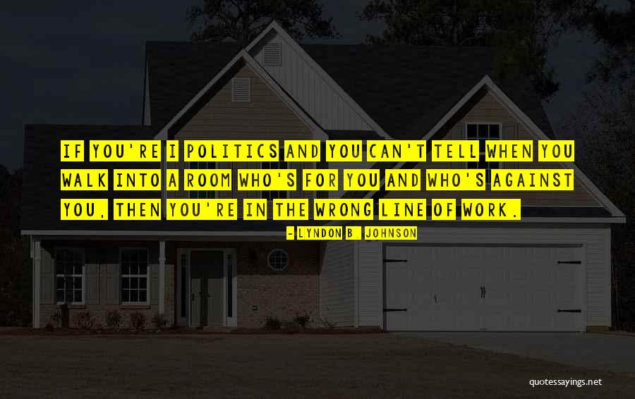 Garriques And Associates Quotes By Lyndon B. Johnson Garriques And Associates Quotes By Lyndon B. Johnson