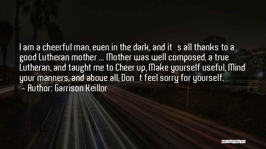 Garrison Keillor Lutheran Quotes By Garrison Keillor