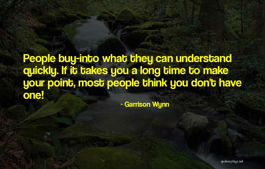 Garrison Wynn Quotes 1466061