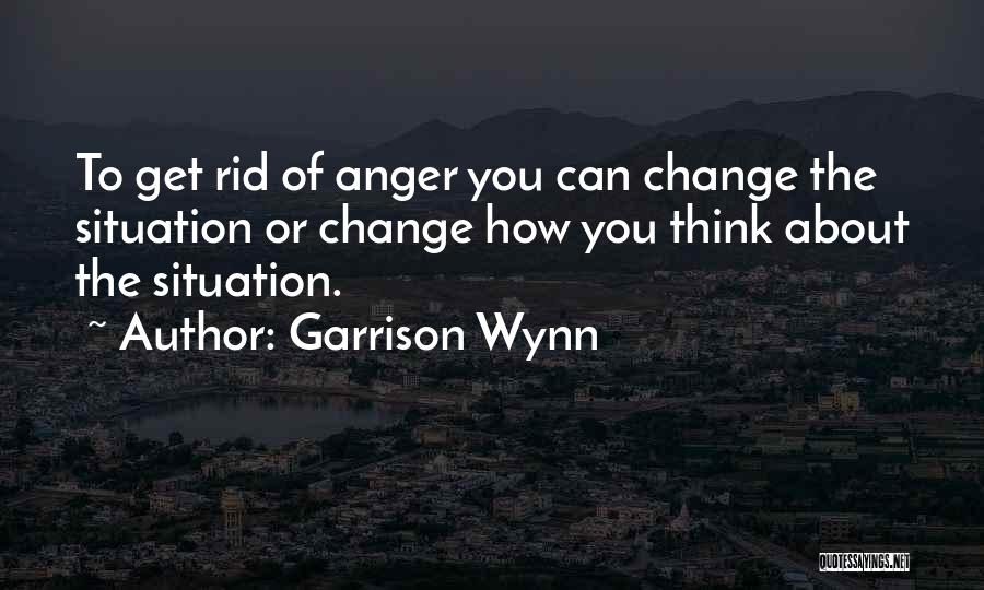 Garrison Wynn Quotes 423774