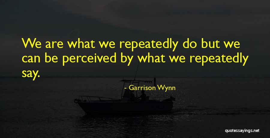 Garrison Wynn Quotes 453323 Garrison Wynn Quotes 453323
