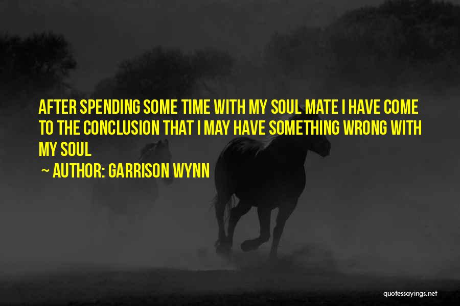 Garrison Wynn Quotes 479125