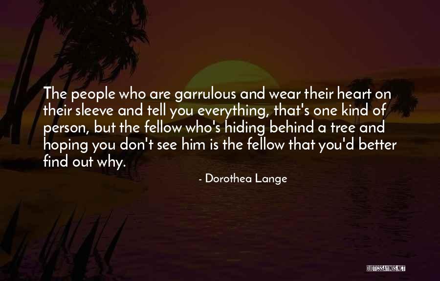 Garrulous Quotes By Dorothea Lange