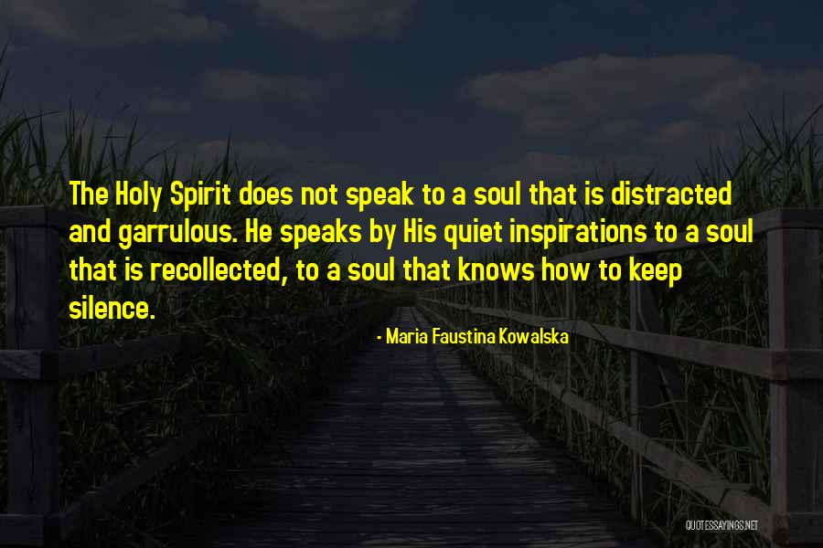 Garrulous Quotes By Maria Faustina Kowalska