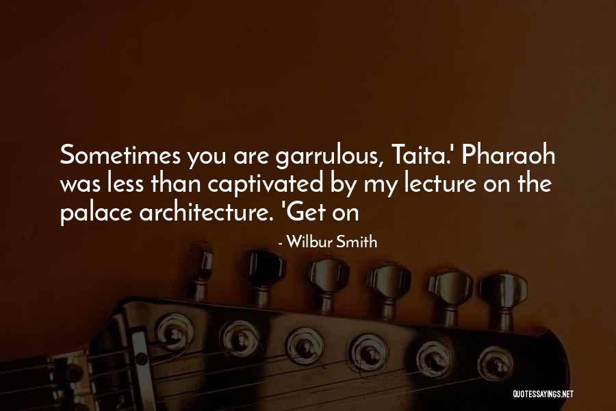 Garrulous Quotes By Wilbur Smith