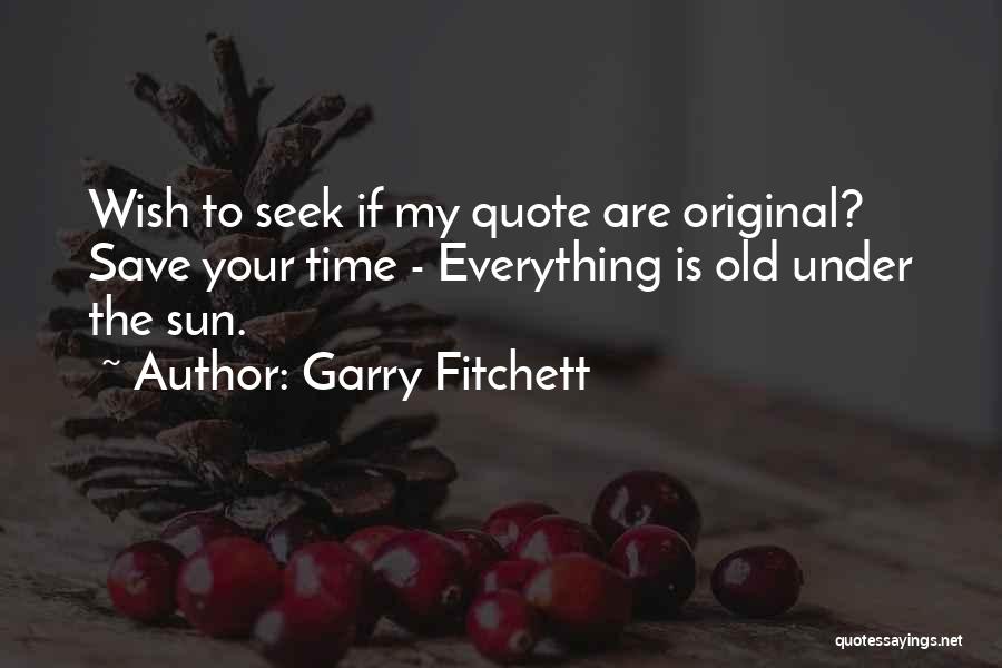 Garry Fitchett Quotes 553533