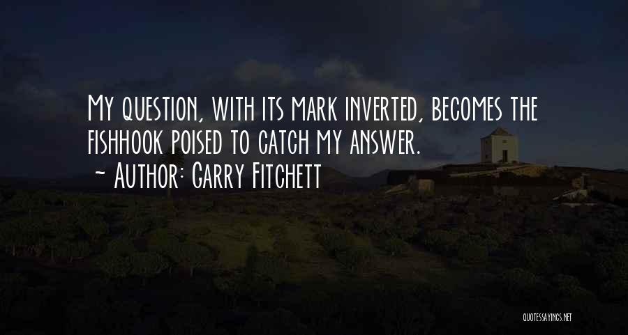Garry Fitchett Quotes 597397