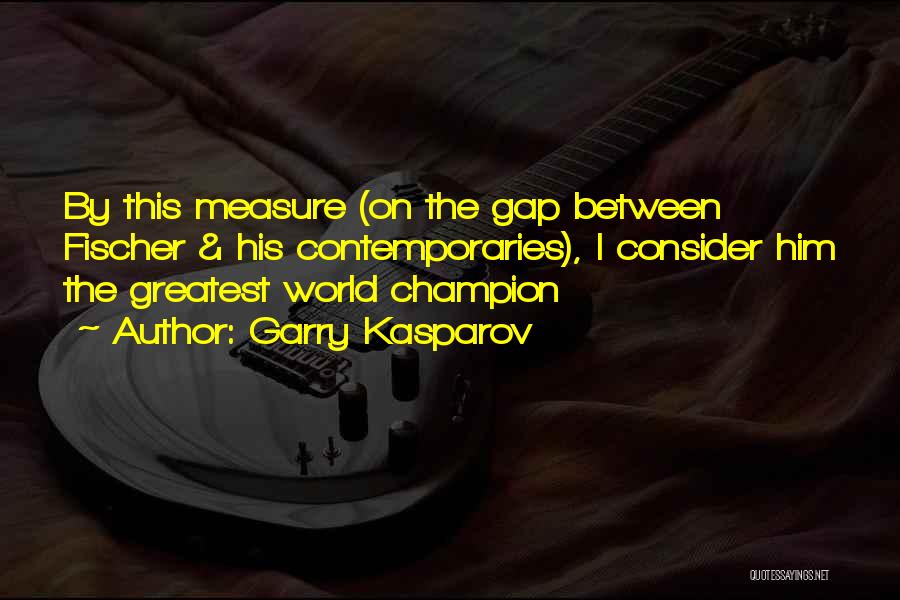 Garry Kasparov Quotes 1614083