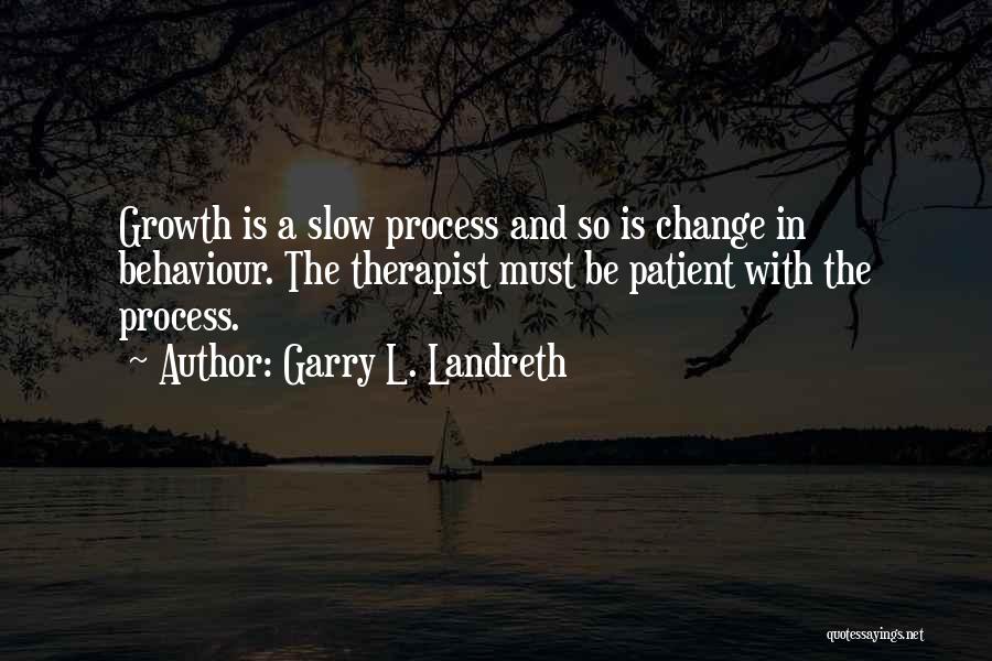 Garry L. Landreth Quotes 1801658