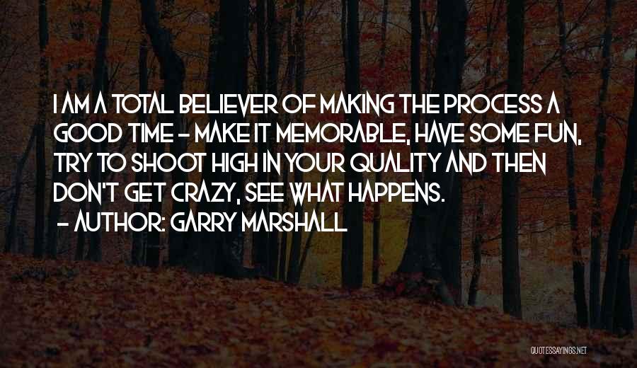 Garry Marshall Quotes 1037224