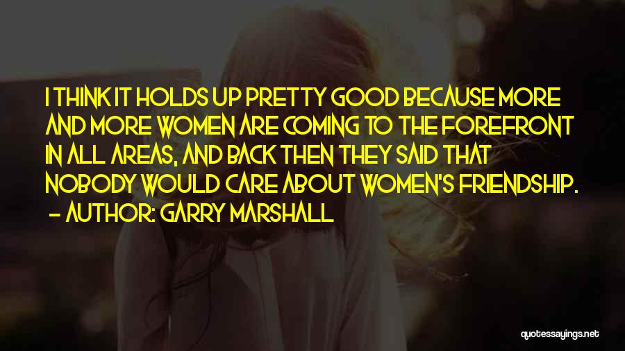 Garry Marshall Quotes 1073671