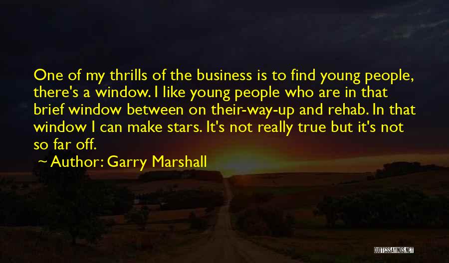 Garry Marshall Quotes 1494937