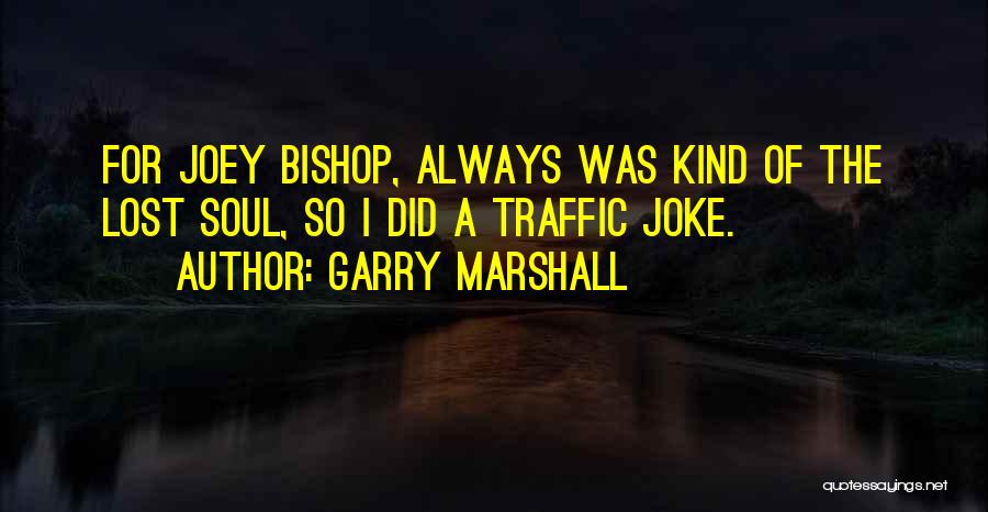 Garry Marshall Quotes 1965491