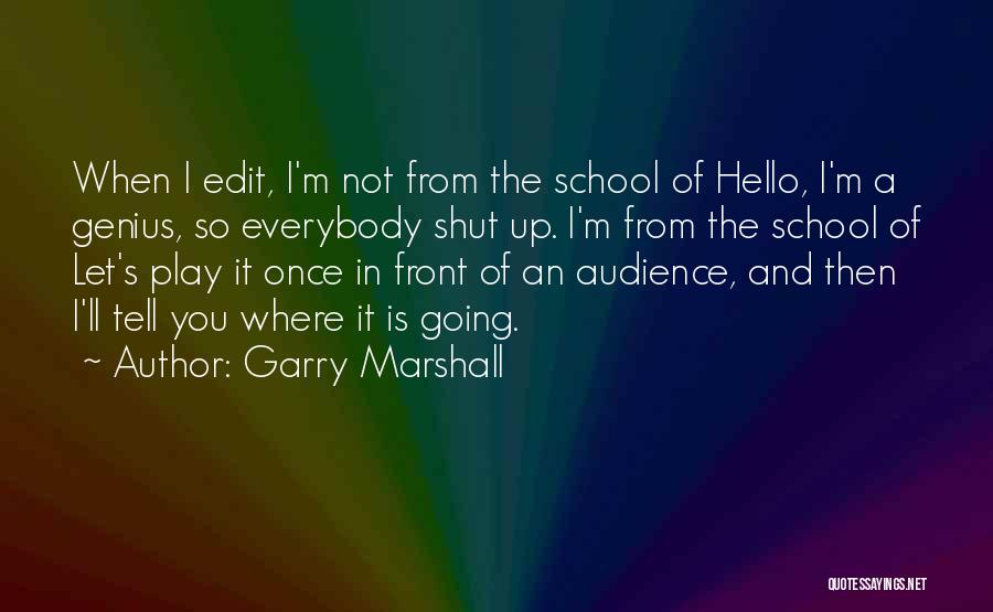 Garry Marshall Quotes 260370