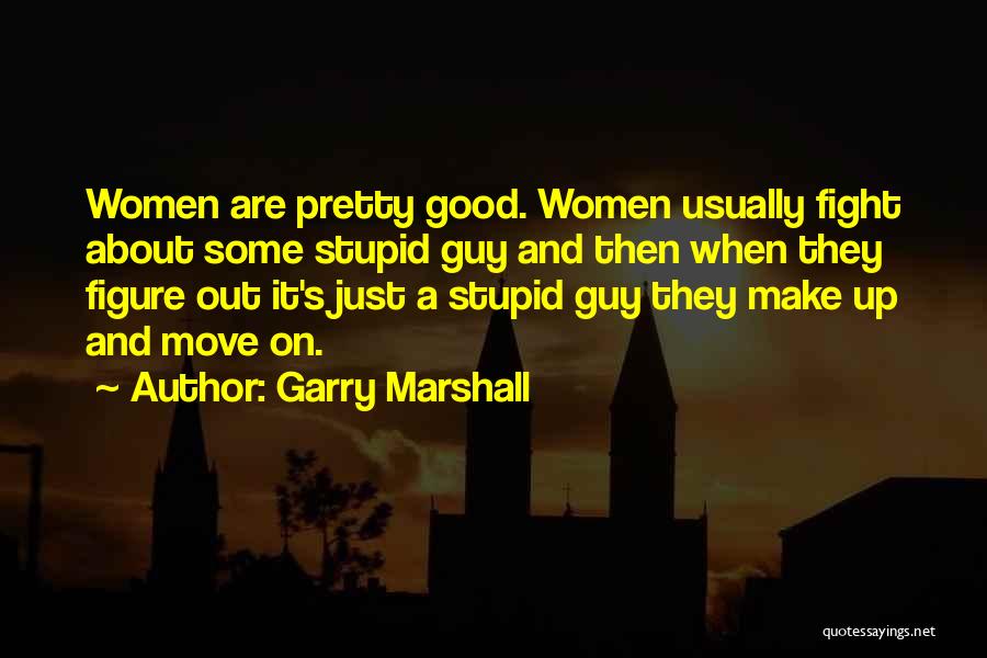 Garry Marshall Quotes 400327