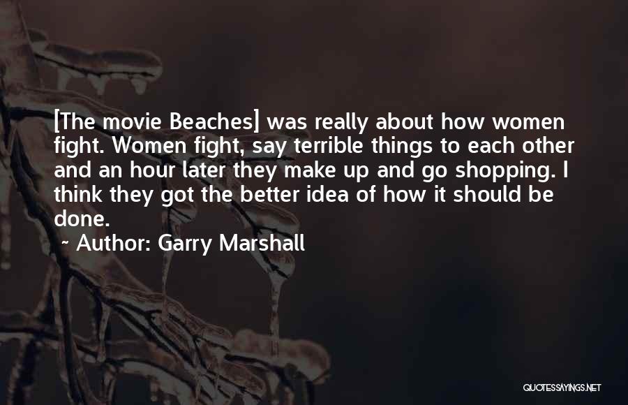 Garry Marshall Quotes 415342