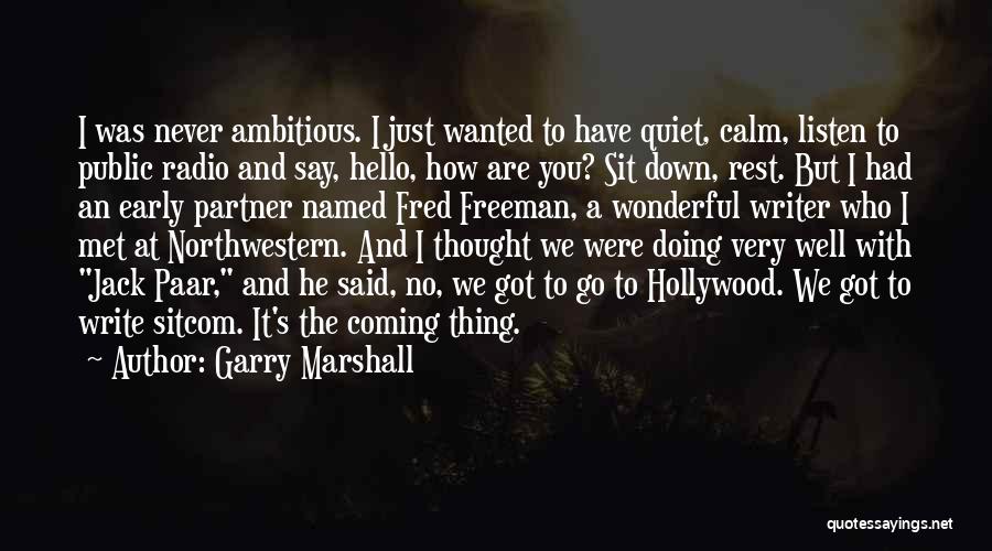 Garry Marshall Quotes 757290