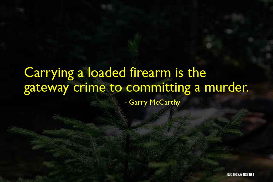 Garry McCarthy Quotes 1879236 Garry McCarthy Quotes 1879236