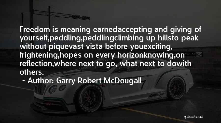 Garry Robert McDougall Quotes 2113586