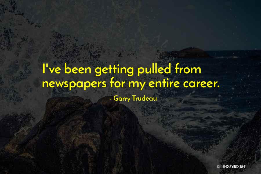 Garry Trudeau Quotes 673314 Garry Trudeau Quotes 673314