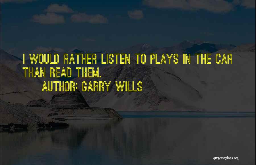 Garry Wills Quotes 111490