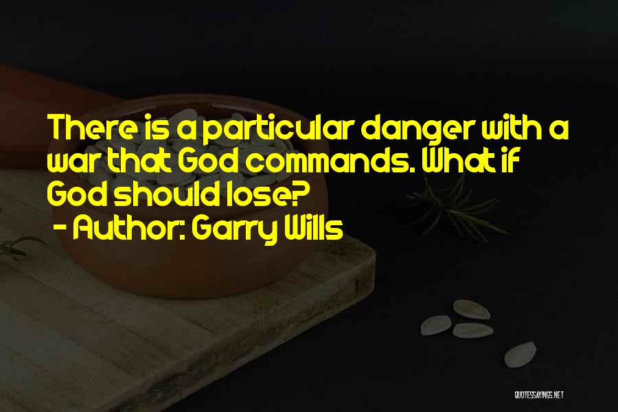 Garry Wills Quotes 1352724