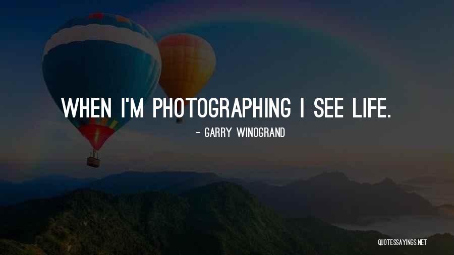 Garry Winogrand Quotes 1287170