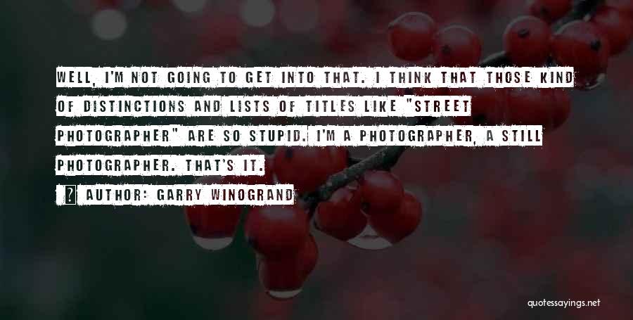 Garry Winogrand Quotes 1340504