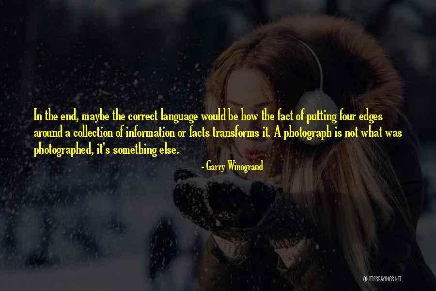 Garry Winogrand Quotes 1583089