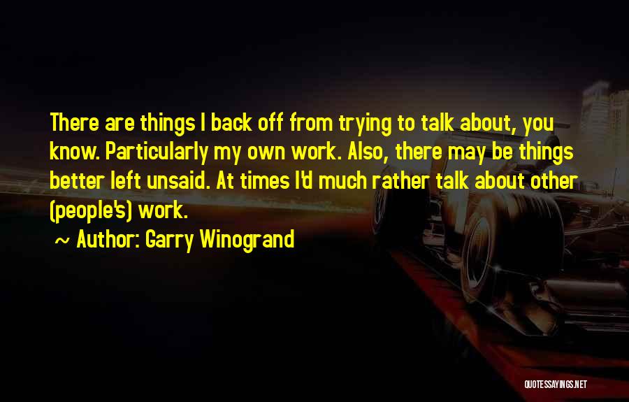 Garry Winogrand Quotes 1885055