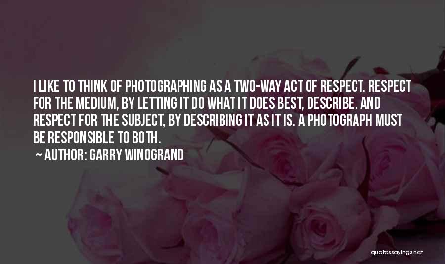 Garry Winogrand Quotes 1933144