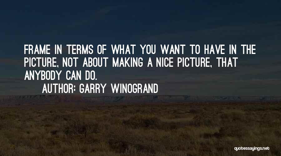 Garry Winogrand Quotes 2257606