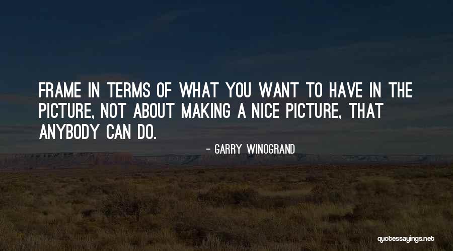 Garry Winogrand Quotes 2257606