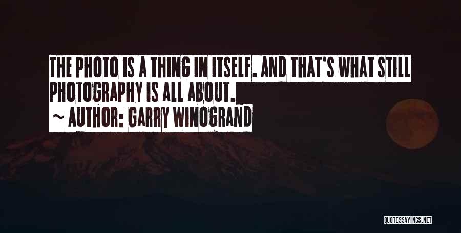 Garry Winogrand Quotes 835880