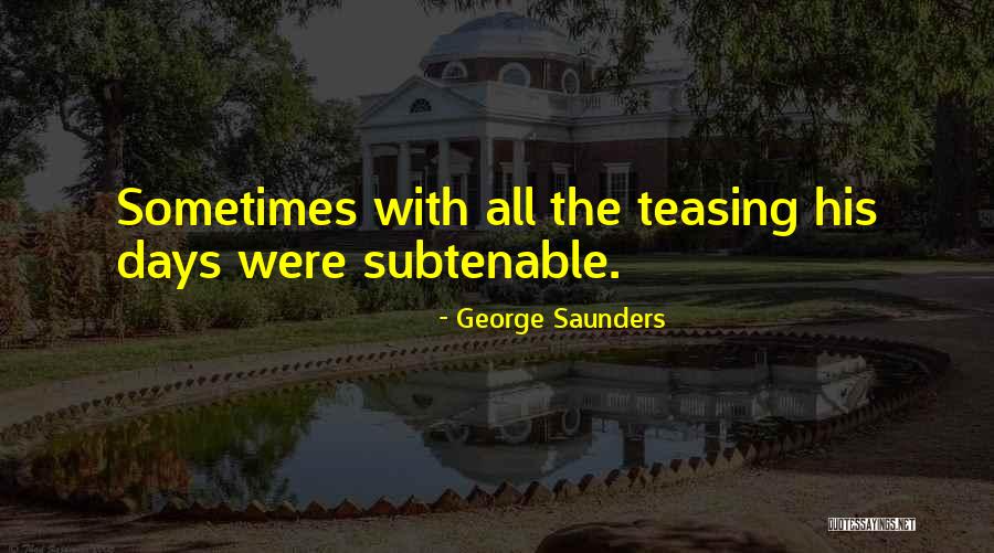 Garst Mill Quotes By George Saunders Garst Mill Quotes By George Saunders