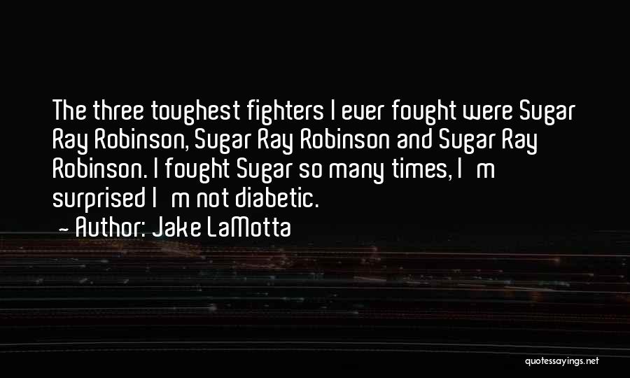 Garston Sign Quotes By Jake LaMotta