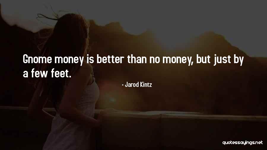 Gartenhaus Furs Quotes By Jarod Kintz