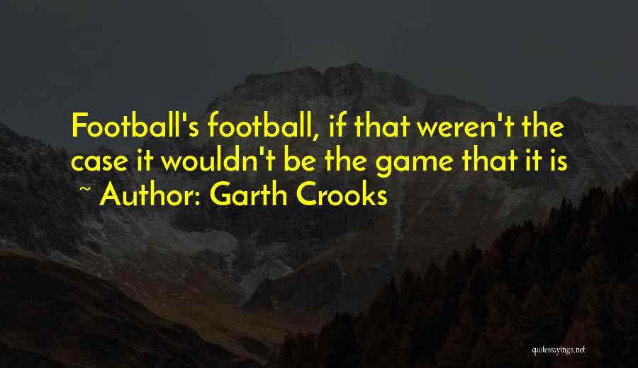 Garth Crooks Quotes 1302078