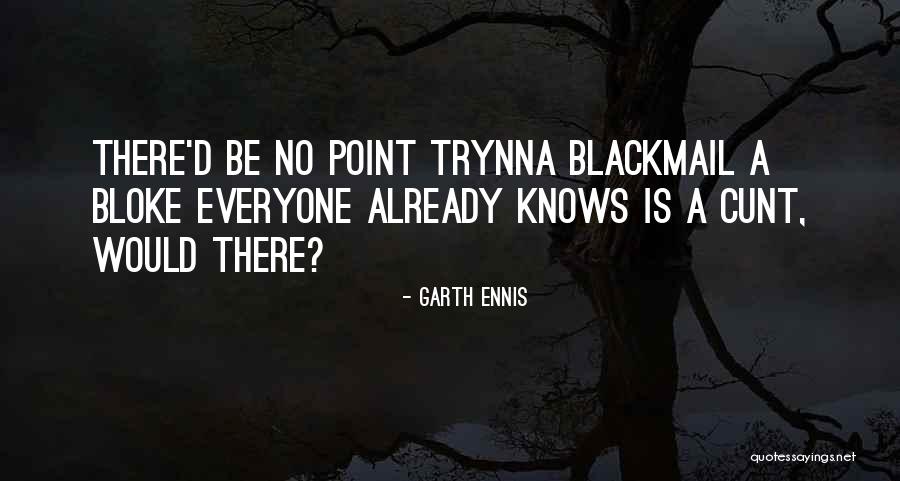 Garth Ennis Quotes 1064051 Garth Ennis Quotes 1064051