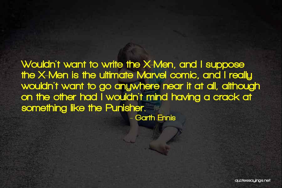 Garth Ennis Quotes 1260712 Garth Ennis Quotes 1260712