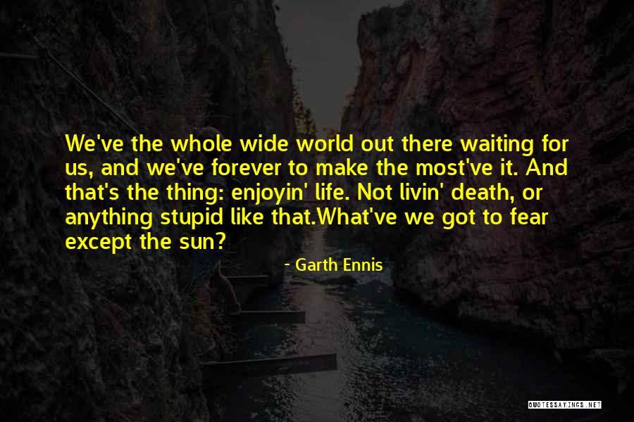 Garth Ennis Quotes 681562